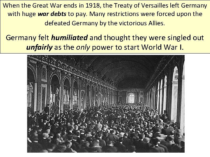 When the Great War ends in 1918, the Treaty of Versailles left Germany with When the Great War ends in 1918, the Treaty of Versailles left Germany with