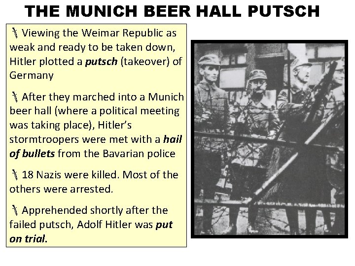 THE MUNICH BEER HALL PUTSCH Viewing the Weimar Republic as weak and ready to THE MUNICH BEER HALL PUTSCH Viewing the Weimar Republic as weak and ready to
