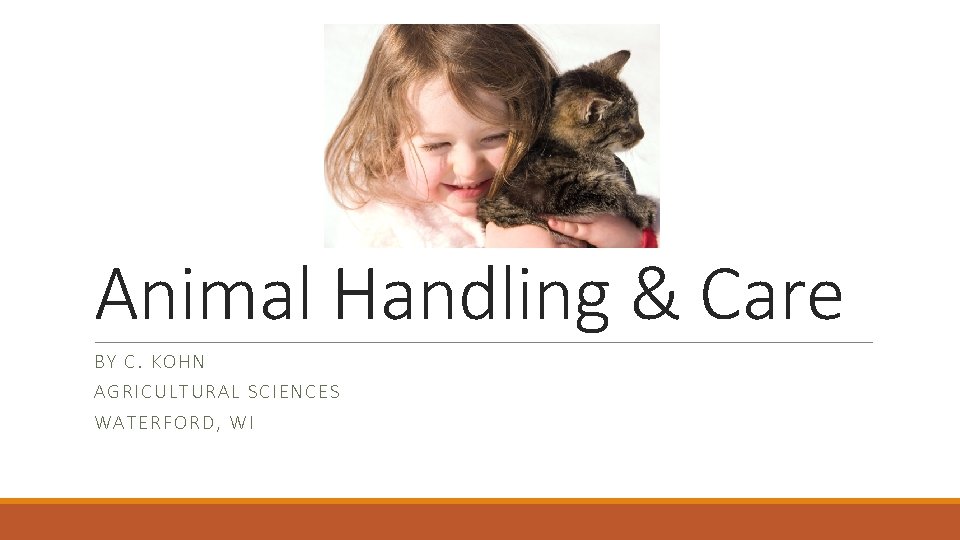 Animal Handling & Care BY C. KOHN AGRIC ULTU RAL SC IENCES WATERFOR D,