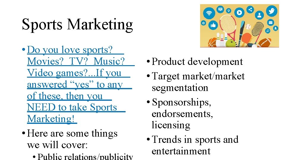 Sports Marketing • Do you love sports? Movies? TV? Music? Video games? . .