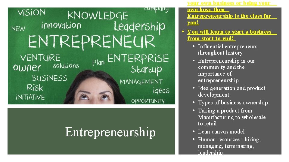 your own business or being your own boss, then Entrepreneurship is the class for