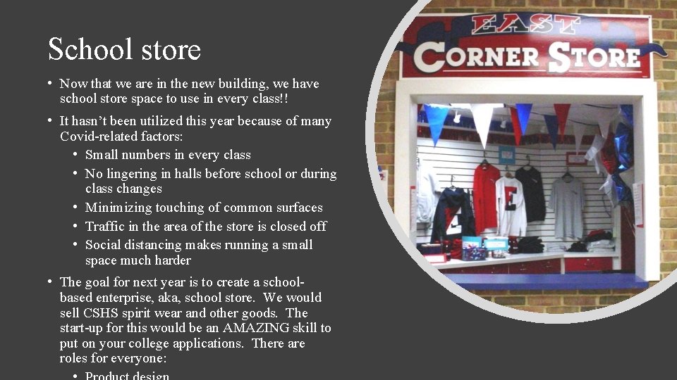 School store • Now that we are in the new building, we have school