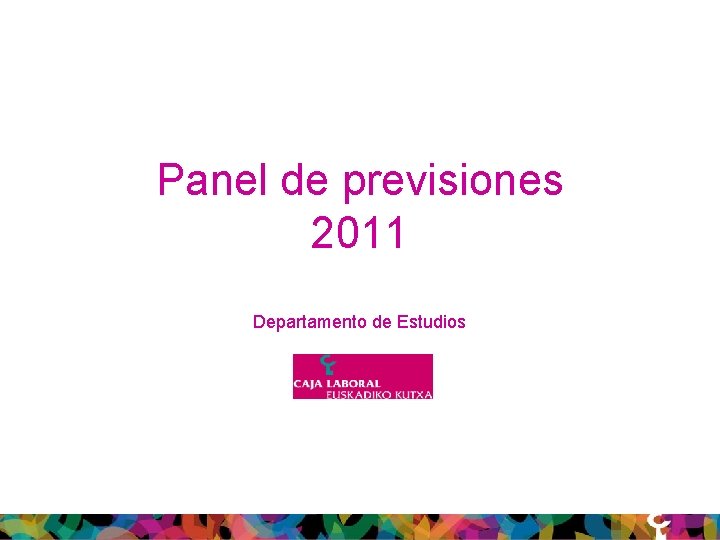 Panel de previsiones 2011 Departamento de Estudios 