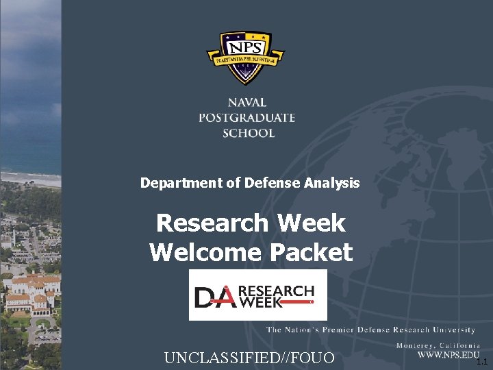 Department of Defense Analysis Research Week Welcome Packet UNCLASSIFIED//FOUO 1. 1 