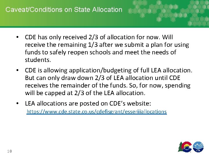 Caveat/Conditions on State Allocation • CDE has only received 2/3 of allocation for now.