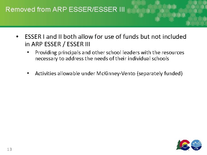 Removed from ARP ESSER/ESSER III • ESSER I and II both allow for use