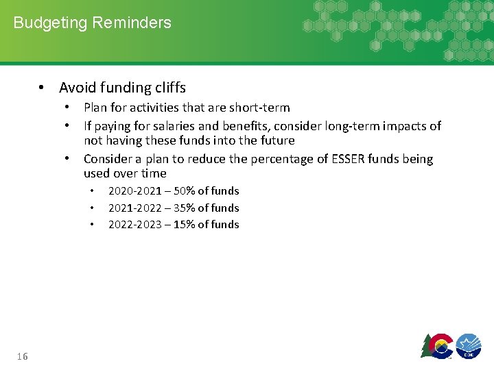 Budgeting Reminders • Avoid funding cliffs • • • Plan for activities that are