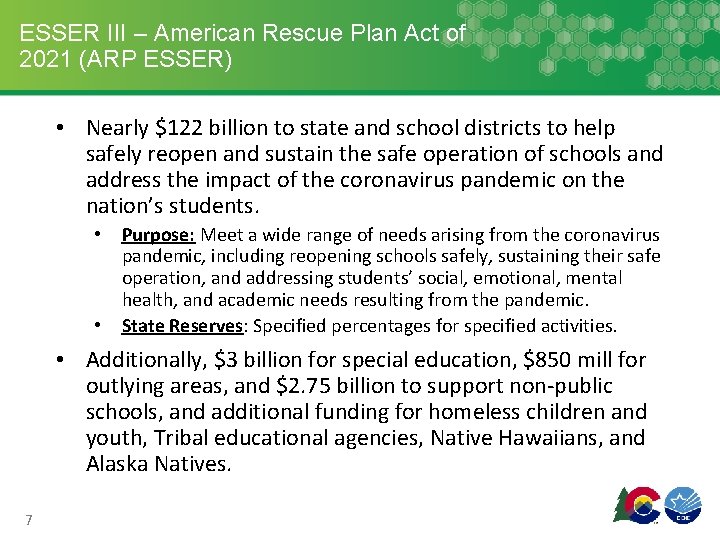 ESSER III – American Rescue Plan Act of 2021 (ARP ESSER) • Nearly $122