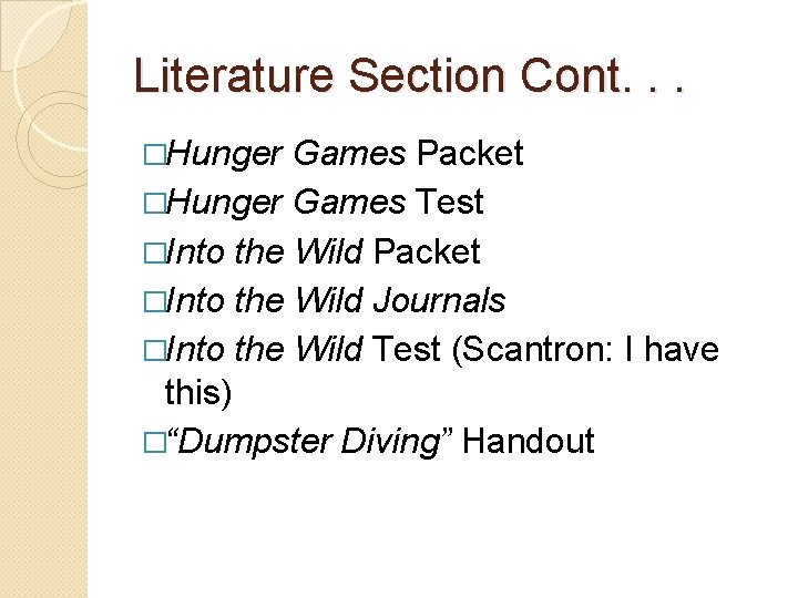 Literature Section Cont. . . �Hunger Games Packet �Hunger Games Test �Into the Wild