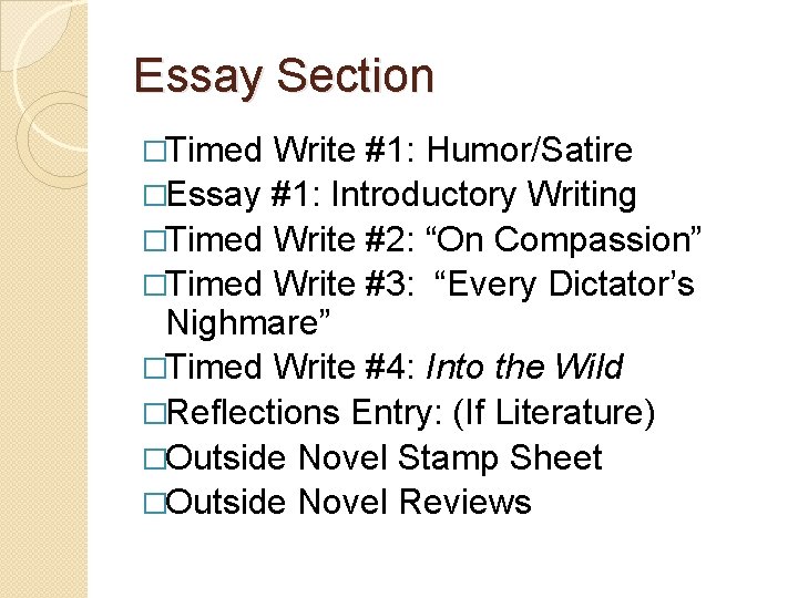 Essay Section �Timed Write #1: Humor/Satire �Essay #1: Introductory Writing �Timed Write #2: “On Essay Section �Timed Write #1: Humor/Satire �Essay #1: Introductory Writing �Timed Write #2: “On