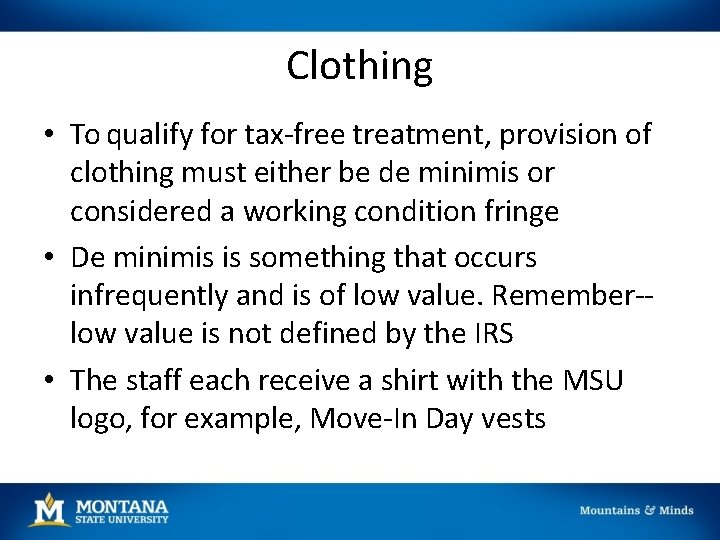 Clothing • To qualify for tax-free treatment, provision of clothing must either be de