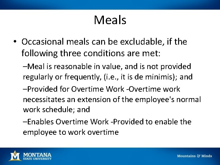 Meals • Occasional meals can be excludable, if the following three conditions are met: