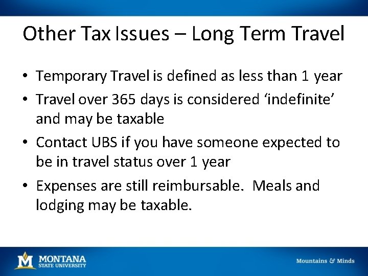 Other Tax Issues – Long Term Travel • Temporary Travel is defined as less