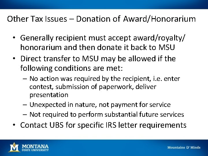 Other Tax Issues – Donation of Award/Honorarium • Generally recipient must accept award/royalty/ honorarium