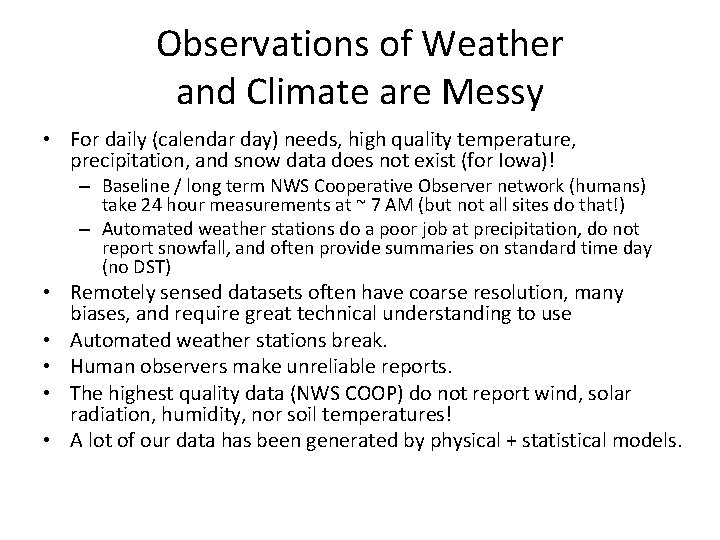 Observations of Weather and Climate are Messy • For daily (calendar day) needs, high