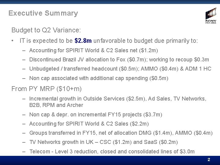 Executive Summary Budget to Q 2 Variance: • IT is expected to be $2.
