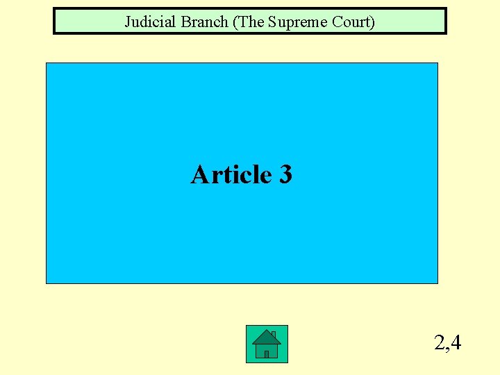 Judicial Branch (The Supreme Court) Article 3 2, 4 