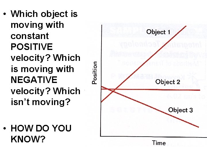  • Which object is moving with constant POSITIVE velocity? Which is moving with