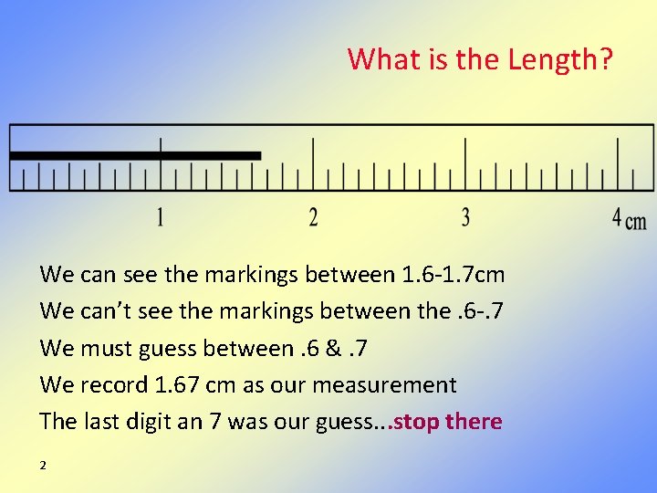 What is the Length? We can see the markings between 1. 6 -1. 7