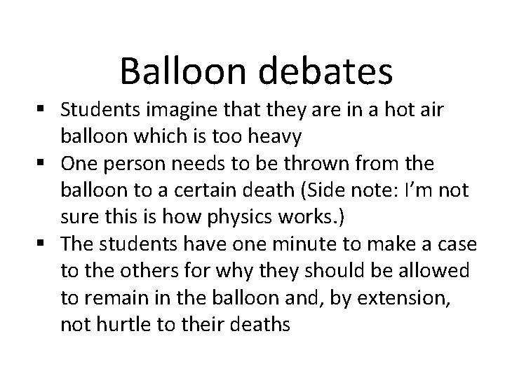 Balloon debates § Students imagine that they are in a hot air balloon which