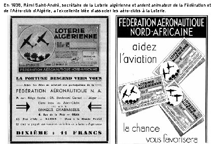 En 1938, Rémi Saint-André, secrétaire de la Loterie algérienne et ardent animateur de la