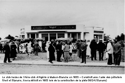 Le club-house de l’Aéro-club d’Algérie à Maison-Blanche en 1933 – Construit avec l’aide des