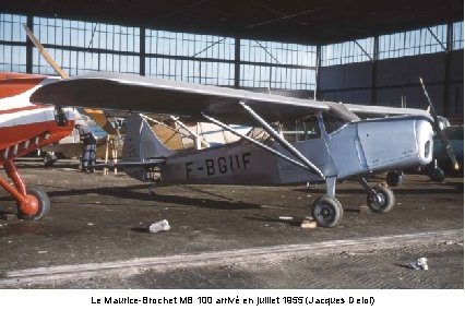 Le Maurice-Brochet MB 100 arrivé en juillet 1955 (Jacques Delol) 