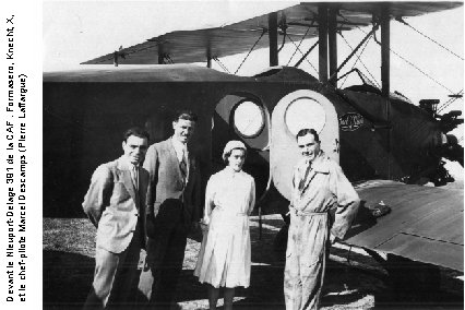 Devant le Nieuport-Delage 391 de la CAF : Formasero, Knecht, X, et le chef-pilote