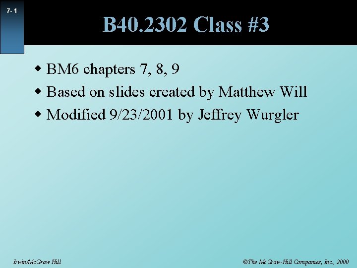 7 - 1 B 40. 2302 Class #3 w BM 6 chapters 7, 8,