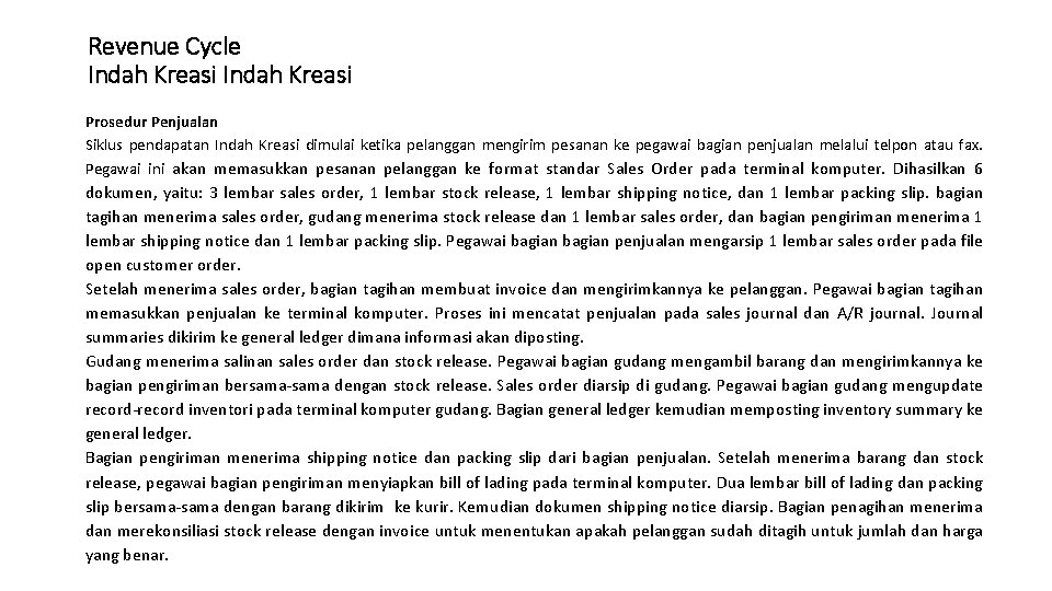 Revenue Cycle Indah Kreasi Prosedur Penjualan Siklus pendapatan Indah Kreasi dimulai ketika pelanggan mengirim