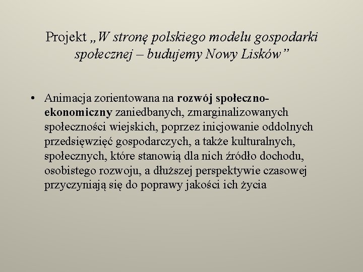 Projekt „W stronę polskiego modelu gospodarki społecznej – budujemy Nowy Lisków” • Animacja zorientowana