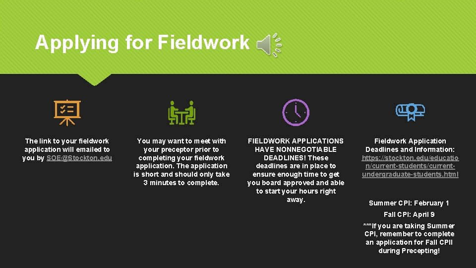 Applying for Fieldwork The link to your fieldwork application will emailed to you by