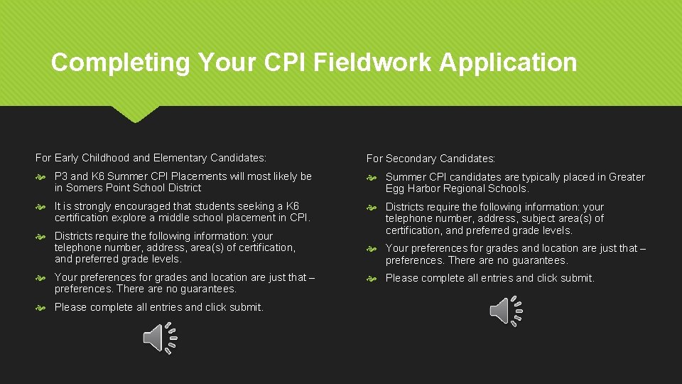 Completing Your CPI Fieldwork Application For Early Childhood and Elementary Candidates: For Secondary Candidates: