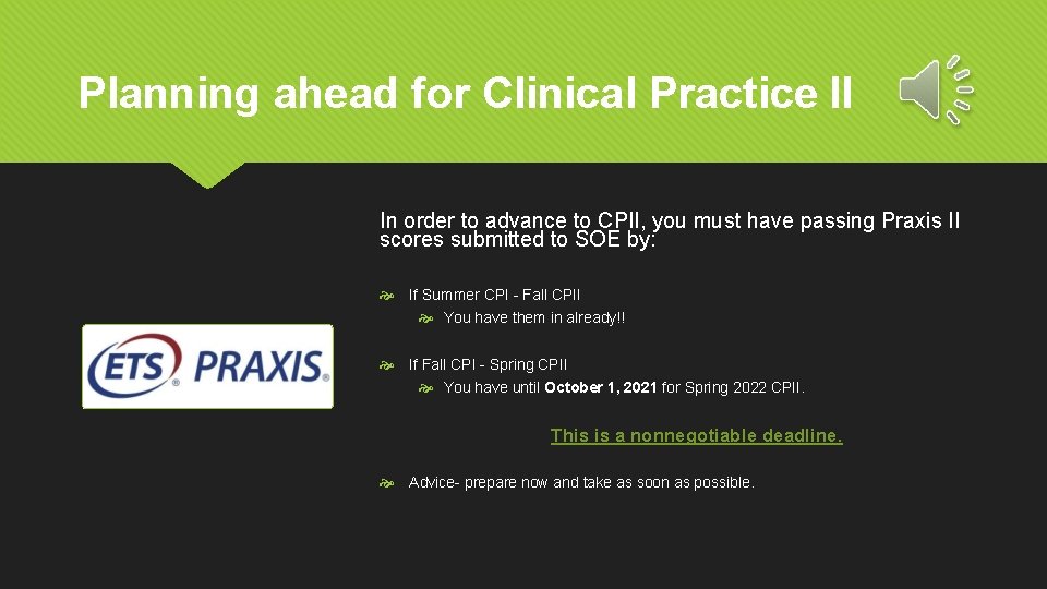 Planning ahead for Clinical Practice II In order to advance to CPII, you must