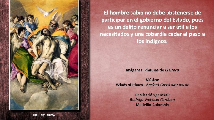 El hombre sabio no debe abstenerse de participar en el gobierno del Estado, pues