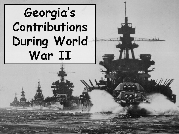 Georgia’s Contributions During World War II 