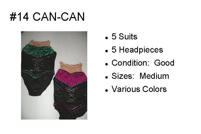 #14 CAN-CAN 5 Suits 5 Headpieces Condition: Good Sizes: Medium Various Colors 