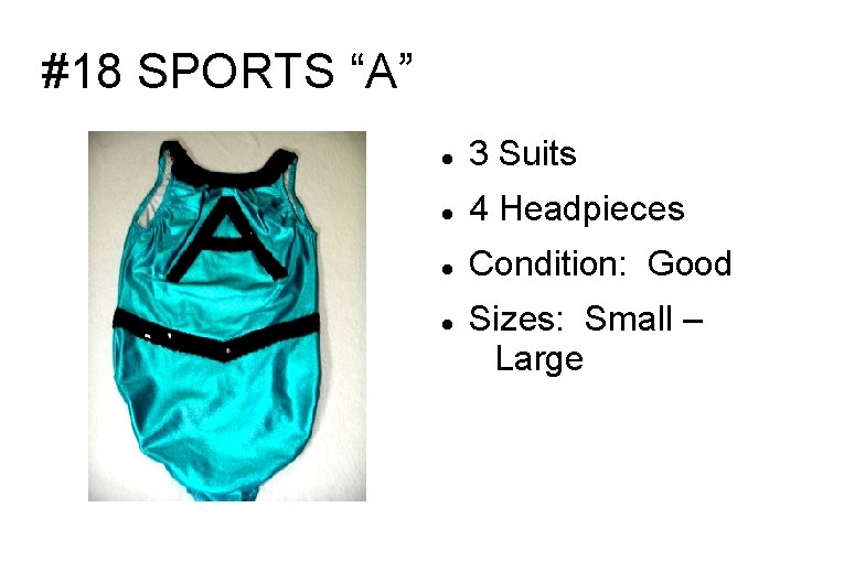 #18 SPORTS “A” 3 Suits 4 Headpieces Condition: Good Sizes: Small – Large 