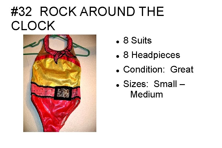 #32 ROCK AROUND THE CLOCK 8 Suits 8 Headpieces Condition: Great Sizes: Small –