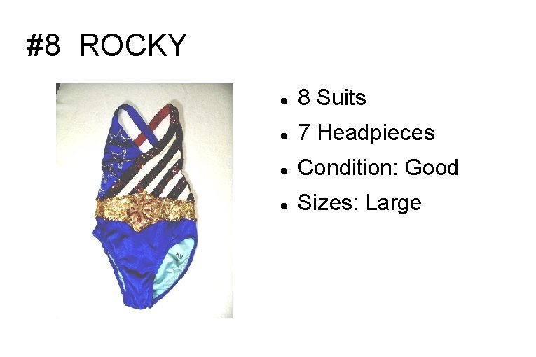 #8 ROCKY 8 Suits 7 Headpieces Condition: Good Sizes: Large 