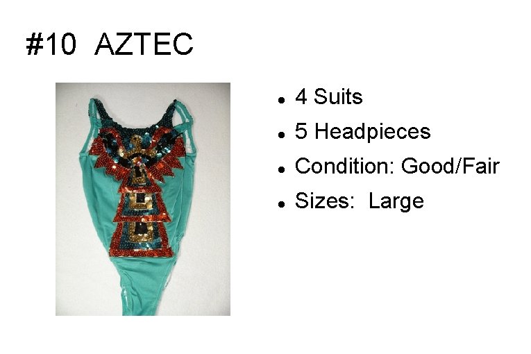 #10 AZTEC 4 Suits 5 Headpieces Condition: Good/Fair Sizes: Large 