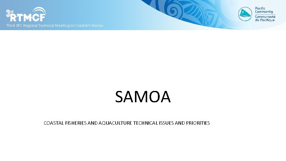 Third SPC Regional Technical Meeting on Coastal Fisheries SAMOA COASTAL FISHERIES AND AQUACULTURE TECHNICAL