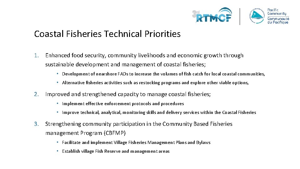 Coastal Fisheries Technical Priorities 1. Enhanced food security, community livelihoods and economic growth through