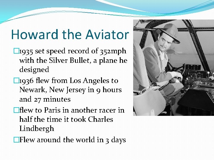 Howard the Aviator � 1935 set speed record of 352 mph with the Silver