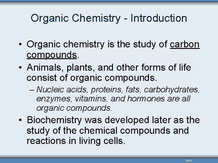 Organic Chemistry - Introduction • Organic chemistry is the study of carbon compounds. •