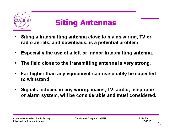 Siting Antennas • Siting a transmitting antenna close to mains wiring, TV or radio