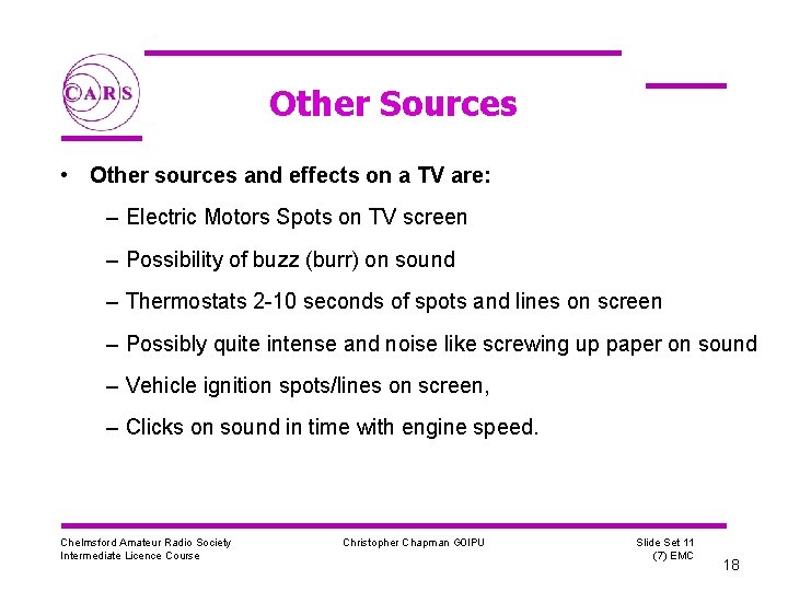 Other Sources • Other sources and effects on a TV are: – Electric Motors