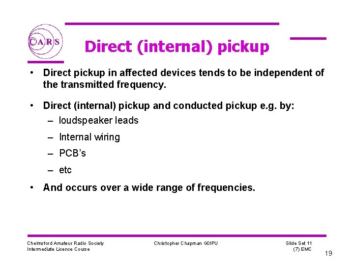 Direct (internal) pickup • Direct pickup in affected devices tends to be independent of