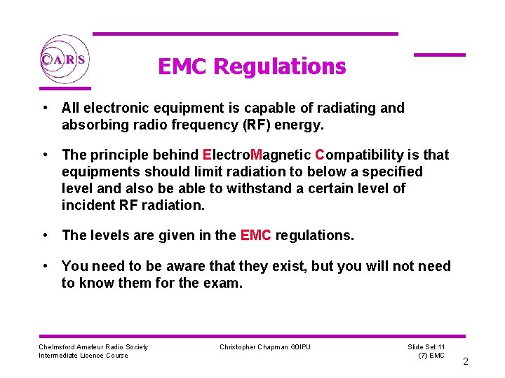 EMC Regulations • All electronic equipment is capable of radiating and absorbing radio frequency