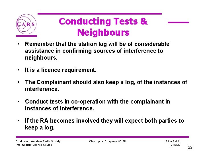 Conducting Tests & Neighbours • Remember that the station log will be of considerable